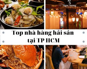 Top 5 Seafood Restaurants in Ho Chi Minh City You Must Try