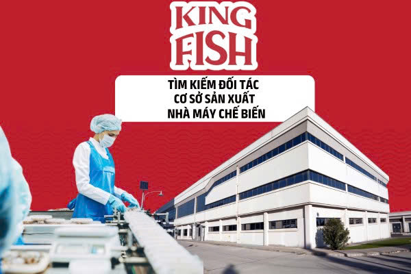 Đối tác cơ sở sản xuất & nhà máy chế biến của KINGFISH Đối Tác Cơ sở sản xuất & nhà máy chế biến của KINGFISH
